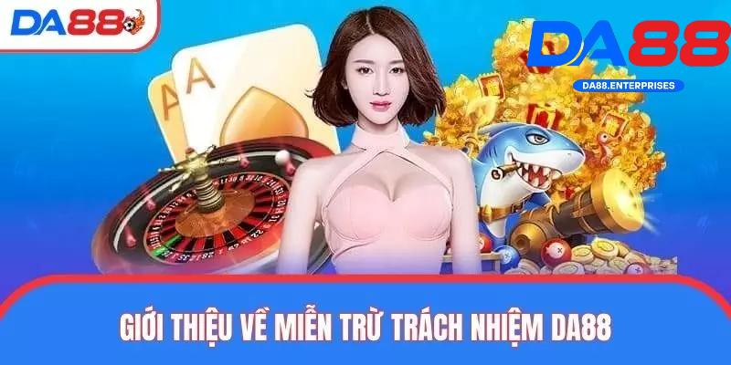 Giới thiệu miễn trừ trách nhiệm Da88